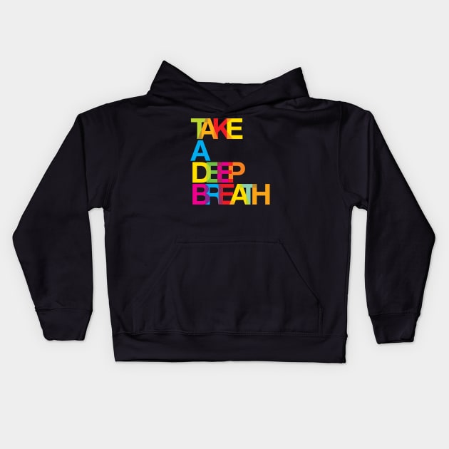 Take a deep breath Kids Hoodie by DesignsandSmiles